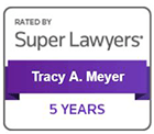 Rated By Super Lawyers | Tracy A. Meyer | 5 Years